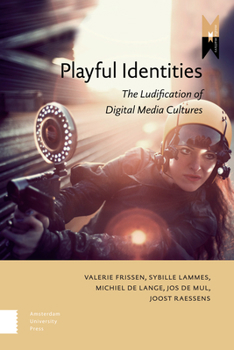 Paperback Playful Identities: The Ludification of Digital Media Cultures Book