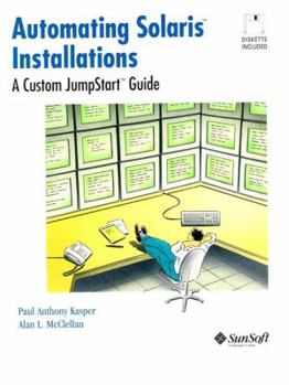 Textbook Binding Automating Solaris Installations: A Custom Jumpstart Guide (Bk/Disk) Book