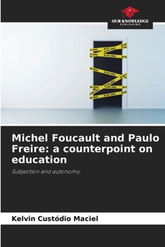 Paperback Michel Foucault and Paulo Freire: a counterpoint on education Book