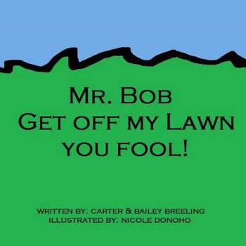 Paperback Mr. Bob: Get Off My Lawn, You Fool! Book