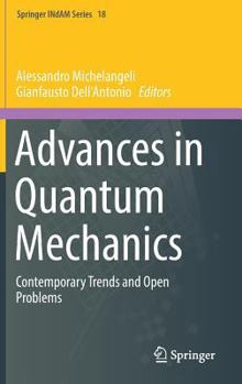 Hardcover Advances in Quantum Mechanics: Contemporary Trends and Open Problems Book