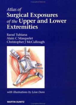 Hardcover An Atlas of Surgical Exposures of the Upper and Lower Extremities Book