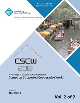 Paperback Cscw 13 Proceedings of the 2013 ACM Conference on Computer Supported Cooperative Work V 2 Book