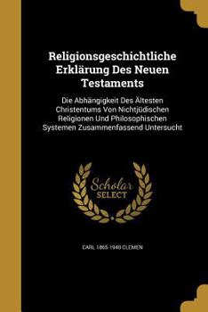 Paperback Religionsgeschichtliche Erklärung Des Neuen Testaments Book