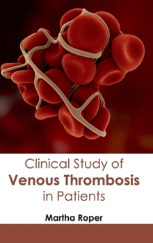 Hardcover Clinical Study of Venous Thrombosis in Patients Book