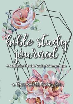 Paperback Bible Study Journal: A Companion for Bible Studies & Sermon Notes, Prayer Journal, Small Group Notebook Book