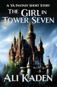 Paperback The Girl in Tower Seven: A YA Fantasy Short Story Book