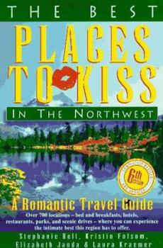 Paperback The Best Places to Kiss in the Northwest (And the Canadian Southwest): A Romantic Travel Guide Book