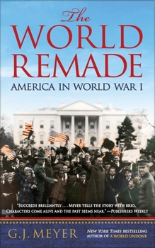 Paperback The World Remade: America in World War I Book