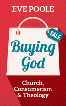 Paperback Buying God: Consumerism and Theology Book
