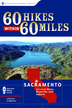 Paperback 60 Hikes Within 60 Miles: Sacramento: Including Davis, Roseville, and Auburn Book