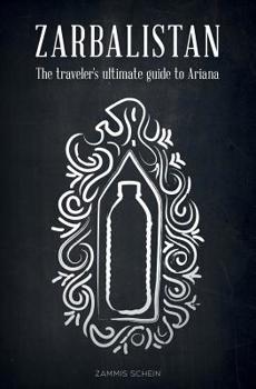 Paperback ZARBALISTAN - The Traveler's Ultimate Guide to Ariana Book