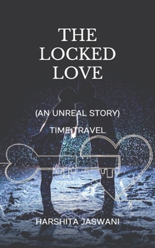 The Locked Love: An Unreal story