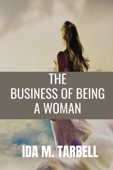 Paperback The Business of Being a Woman - Ida M. Tarbell: Classic Edition Book
