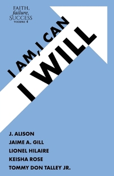 Paperback Faith, Failure, Success Volume 4: I Am, I Can, I Will Book