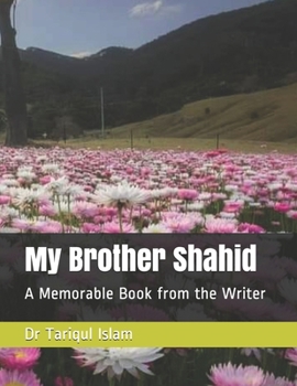 Paperback My Brother Shahid: A Memorable Book from the Writer Book