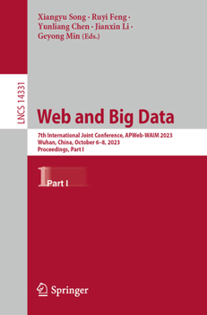 Web and Big Data: 7th International Joint Conference, Apweb-Waim 2023, Wuhan, China, October 6-8, 2023, Proceedings, Part I