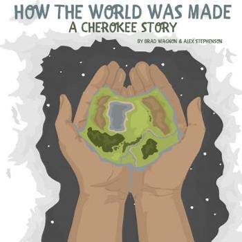 Paperback How The World Was Made - A Cherokee Story Book