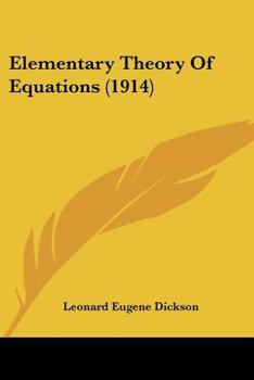 Paperback Elementary Theory Of Equations (1914) Book