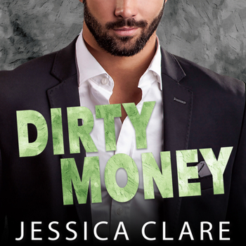 Dirty Money - Book #1 of the Roughneck Billionaires