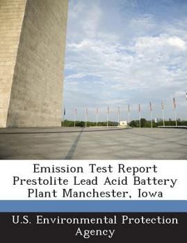 Paperback Emission Test Report Prestolite Lead Acid Battery Plant Manchester, Iowa Book