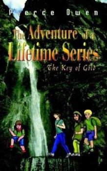 The Adventure of a Lifetime Series: The Key of Gold