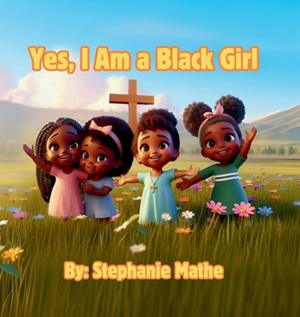 Paperback Yes, I Am a Black Girl Book