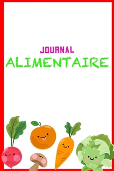 Journal Alimentaire: Journal Alimentaire en francais, Carnet Alimentaire,  Agenda minceur 90 jours régime alimentaire journal à compléter Au jour le ... journal regime mediterraneen (French Edition)
