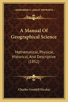 Paperback A Manual Of Geographical Science: Mathematical, Physical, Historical, And Descriptive (1852) Book