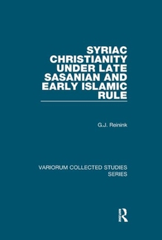 Paperback Syriac Christianity Under Late Sasanian and Early Islamic Rule Book