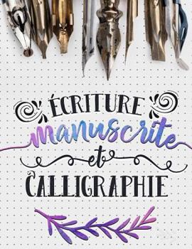 Paperback ?criture manuscrite et calligraphie [French] Book