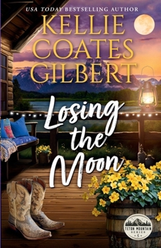 Losing the Moon (Teton Mountain Series)