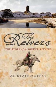 Hardcover The Reivers: The Story of the Border Reivers Book