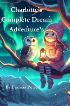 Paperback Charlotte's Complete Dream Adventures: A Collection of Five Adventures Book