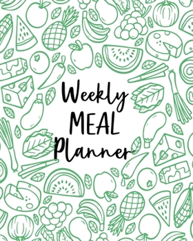 Paperback Weekly Meal Planner: 52 Weekly Plan with Grocery List Healthy Food Planner & Grocery list Menu Food Planners Prep Book Eat Records Journal Book