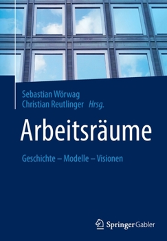 Paperback Arbeitsräume: Geschichte - Modelle - Visionen [German] Book