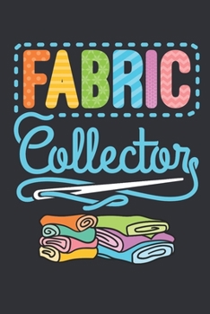 Fabric Collector: Sewing Journal, Blank Paperback Notebook to write in, Sewing Lover Gift, 150 pages, college ruled
