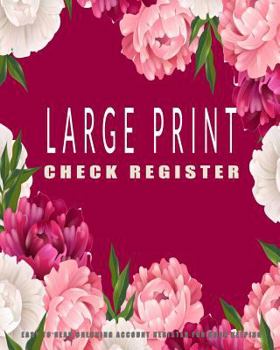 Large Print Check Register : Easy To Read Checking Account  Register for Book Keeping: Over 100 Pages with Room for Over a Thousand Transactions, ... Journal Notebook (Checking Register Books)