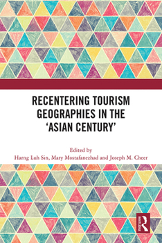 Paperback Recentering Tourism Geographies in the 'Asian Century' Book
