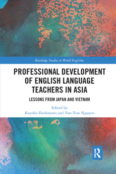 Paperback Professional Development of English Language Teachers in Asia: Lessons from Japan and Vietnam Book