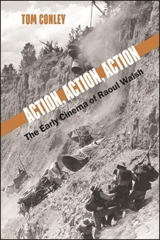 Paperback Action, Action, Action: The Early Cinema of Raoul Walsh Book