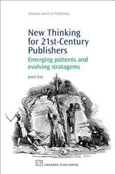 Paperback New Thinking for 21st Century Publishers: Emerging Patterns and Evolving Stratagems Book