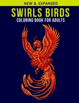 Swirls Birds Coloring Book For Adults: Adult Coloring Book with Stress Relieving  Swirls Birds Coloring Book  Designs for Relaxation
