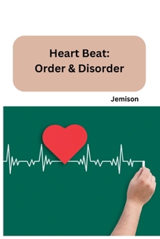 Paperback Heart Beat: Order & Disorder Book