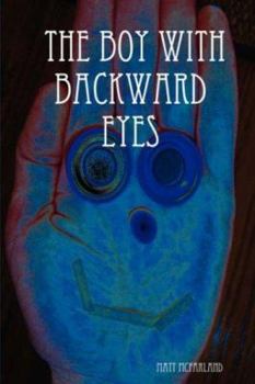Paperback The Boy With Backward Eyes Book