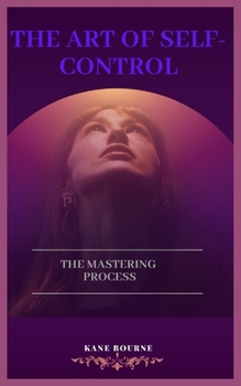 Paperback The Art of Self-Control: The Mastering Process Book