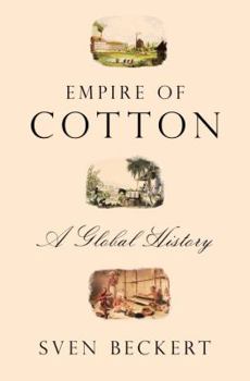 Hardcover Empire of Cotton: A Global History Book