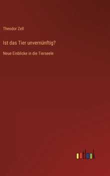 Hardcover Ist das Tier unvernünftig?: Neue Einblicke in die Tierseele [German] Book