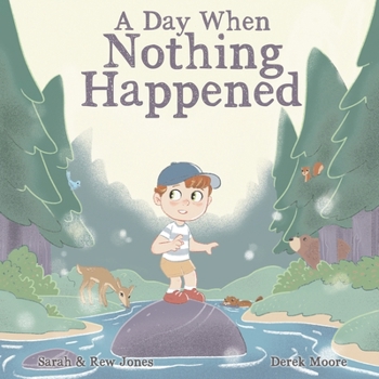 Paperback A Day When Nothing Happened: Discovering Wonder on a Family Nature Hike Book