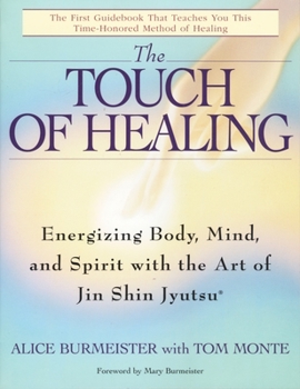 Paperback The Touch of Healing: Energizing the Body, Mind, and Spirit with Jin Shin Jyutsu Book